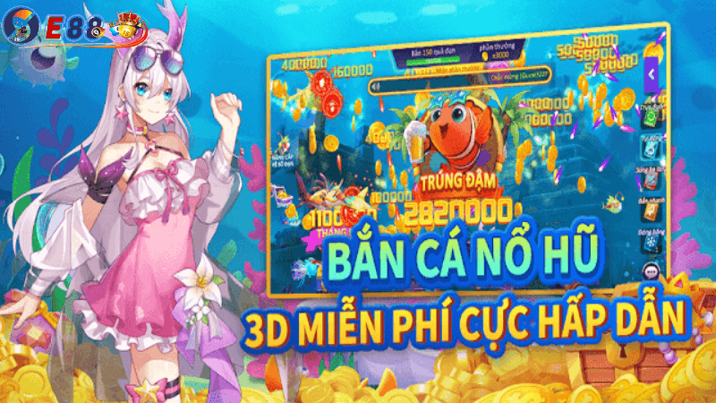bắn cá nổ hũ E88 đồ họa đẹp mắt