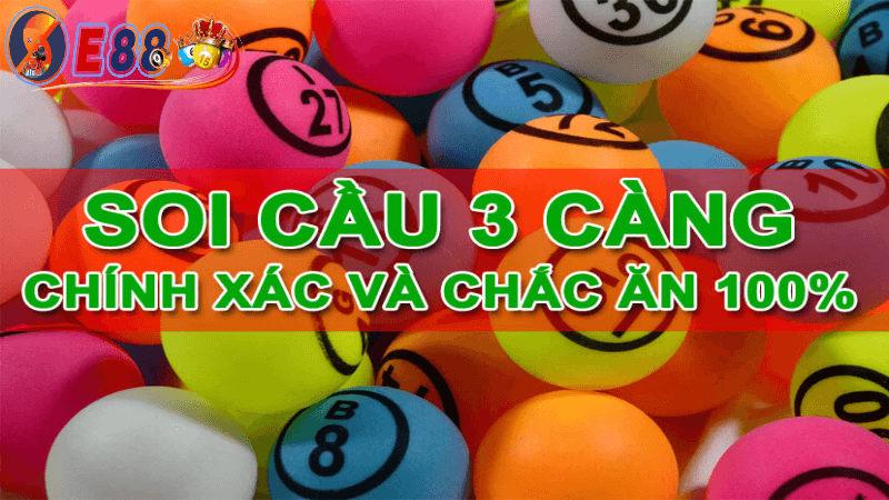 Cách thực hiện soi cầu 3 càng đặc biệt tại e88